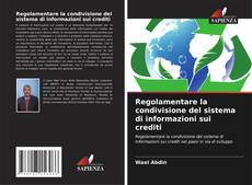 Bookcover of Regolamentare la condivisione del sistema di informazioni sui crediti