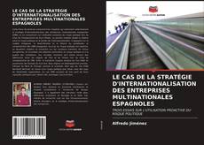 Portada del libro de LE CAS DE LA STRATÉGIE D'INTERNATIONALISATION DES ENTREPRISES MULTINATIONALES ESPAGNOLES