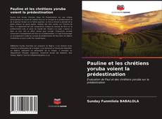 Pauline et les chrétiens yoruba voient la prédestination kitap kapağı
