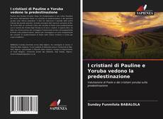 Обложка I cristiani di Pauline e Yoruba vedono la predestinazione