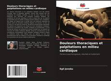 Bookcover of Douleurs thoraciques et palpitations en milieu cardiaque