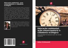 Buchcover von Educação ambiental, ação emancipatória e cidadania ecológica