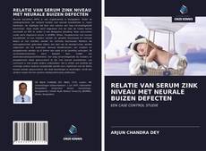 Bookcover of RELATIE VAN SERUM ZINK NIVEAU MET NEURALE BUIZEN DEFECTEN