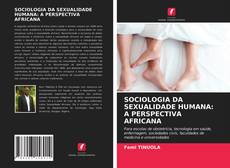 Bookcover of SOCIOLOGIA DA SEXUALIDADE HUMANA: A PERSPECTIVA AFRICANA