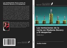 Bookcover of Las tentaciones de la carne en Madame Bovary y El despertar