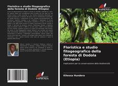 Floristica e studio fitogeografico della foresta di Dodola (Etiopia) kitap kapağı