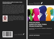 Couverture de PSICOLOGÍA SIMPLIFICADA PARA PRINCIPIANTES