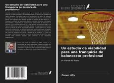 Copertina di Un estudio de viabilidad para una franquicia de baloncesto profesional