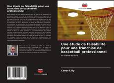 Capa do livro de Une étude de faisabilité pour une franchise de basketball professionnel 