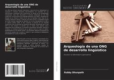 Bookcover of Arqueología de una ONG de desarrollo lingüístico