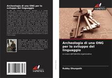 Bookcover of Archeologia di una ONG per lo sviluppo del linguaggio