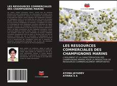 Bookcover of LES RESSOURCES COMMERCIALES DES CHAMPIGNONS MARINS