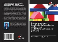 Copertina di Preparazione dei bambini alla transizione dalla scuola dell'infanzia alla scuola primaria