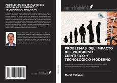 Portada del libro de PROBLEMAS DEL IMPACTO DEL PROGRESO CIENTÍFICO Y TECNOLÓGICO MODERNO