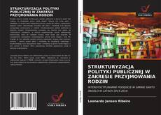 Capa do livro de STRUKTURYZACJA POLITYKI PUBLICZNEJ W ZAKRESIE PRZYJMOWANIA RODZIN 