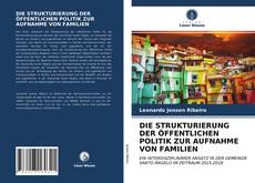 Buchcover von DIE STRUKTURIERUNG DER ÖFFENTLICHEN POLITIK ZUR AUFNAHME VON FAMILIEN