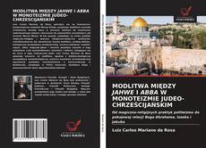 Capa do livro de MODLITWA MIĘDZY JAHWE I ABBA W MONOTEIZMIE JUDEO-CHRZEŚCIJAŃSKIM 