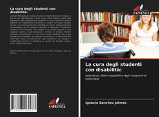 Copertina di La cura degli studenti con disabilità: