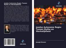 Couverture de Joodse Autonome Regio: Tussen Mythe en Werkelijkheid