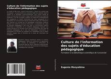 Couverture de Culture de l'information des sujets d'éducation pédagogique