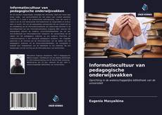 Couverture de Informatiecultuur van pedagogische onderwijsvakken