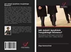 Jak mówić językiem rosyjskiego biznesu? kitap kapağı