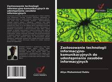 Bookcover of Zastosowanie technologii informacyjno-komunikacyjnych do udostępniania zasobów informacyjnych