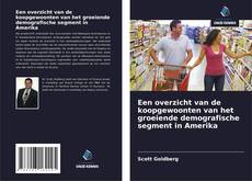 Bookcover of Een overzicht van de koopgewoonten van het groeiende demografische segment in Amerika