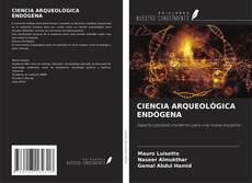 Bookcover of CIENCIA ARQUEOLÓGICA ENDÓGENA