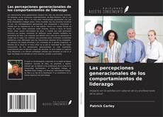 Bookcover of Las percepciones generacionales de los comportamientos de liderazgo