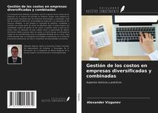 Bookcover of Gestión de los costos en empresas diversificadas y combinadas