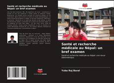Buchcover von Santé et recherche médicale au Népal: un bref examen