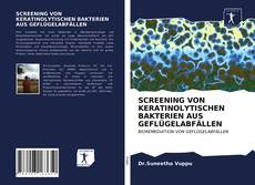 Buchcover von SCREENING VON KERATINOLYTISCHEN BAKTERIEN AUS GEFLÜGELABFÄLLEN