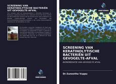 Buchcover von SCREENING VAN KERATINOLYTISCHE BACTERIËN UIT GEVOGELTE-AFVAL