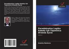 Bookcover of Paradoksalna Logika Kabały lub Tajemnica Drzewa Życia