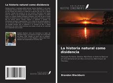 Portada del libro de La historia natural como disidencia