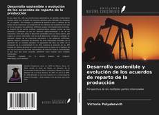 Buchcover von Desarrollo sostenible y evolución de los acuerdos de reparto de la producción