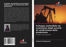 Buchcover von Sviluppo sostenibile ed evoluzione degli accordi di condivisione della produzione