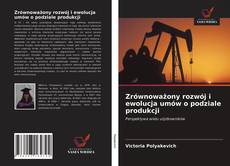 Buchcover von Zrównoważony rozwój i ewolucja umów o podziale produkcji