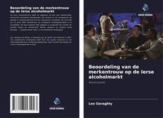 Beoordeling van de merkentrouw op de Ierse alcoholmarkt的封面