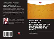 Capa do livro de ANATOMIE DE L'APPROCHE PARTICIPATIVE DANS LA PLANIFICATION ET LE DÉVELOPPEMENT DE PROJETS 