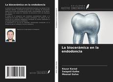 Bookcover of La biocerámica en la endodoncia