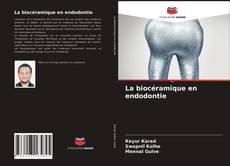 Bookcover of La biocéramique en endodontie