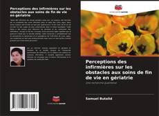 Bookcover of Perceptions des infirmières sur les obstacles aux soins de fin de vie en gériatrie