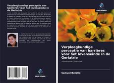 Обложка Verpleegkundige perceptie van barrières voor het levenseinde in de Geriatrie