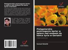 Portada del libro de Pielęgniarskie postrzeganie barier w opiece nad osobami do końca życia w Geriatrii