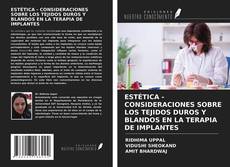 Bookcover of ESTÉTICA - CONSIDERACIONES SOBRE LOS TEJIDOS DUROS Y BLANDOS EN LA TERAPIA DE IMPLANTES