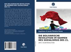 Обложка DIE BOLIVARISCHE REVOLUTION IM RAHMEN DES SOZIALISMUS DES 21.