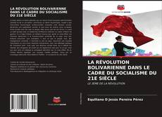 Capa do livro de LA RÉVOLUTION BOLIVARIENNE DANS LE CADRE DU SOCIALISME DU 21E SIÈCLE 