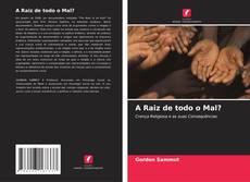 Copertina di A Raiz de todo o Mal?